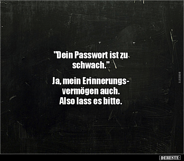 "Dein Passwort ist zu schwach..." - Lustige Bilder | DEBESTE.de