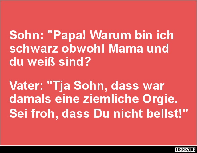 Sohn: 'Papa! Warum bin ich schwarz obwohl Mama und du..' - Lustige Bilder | DEBESTE.de