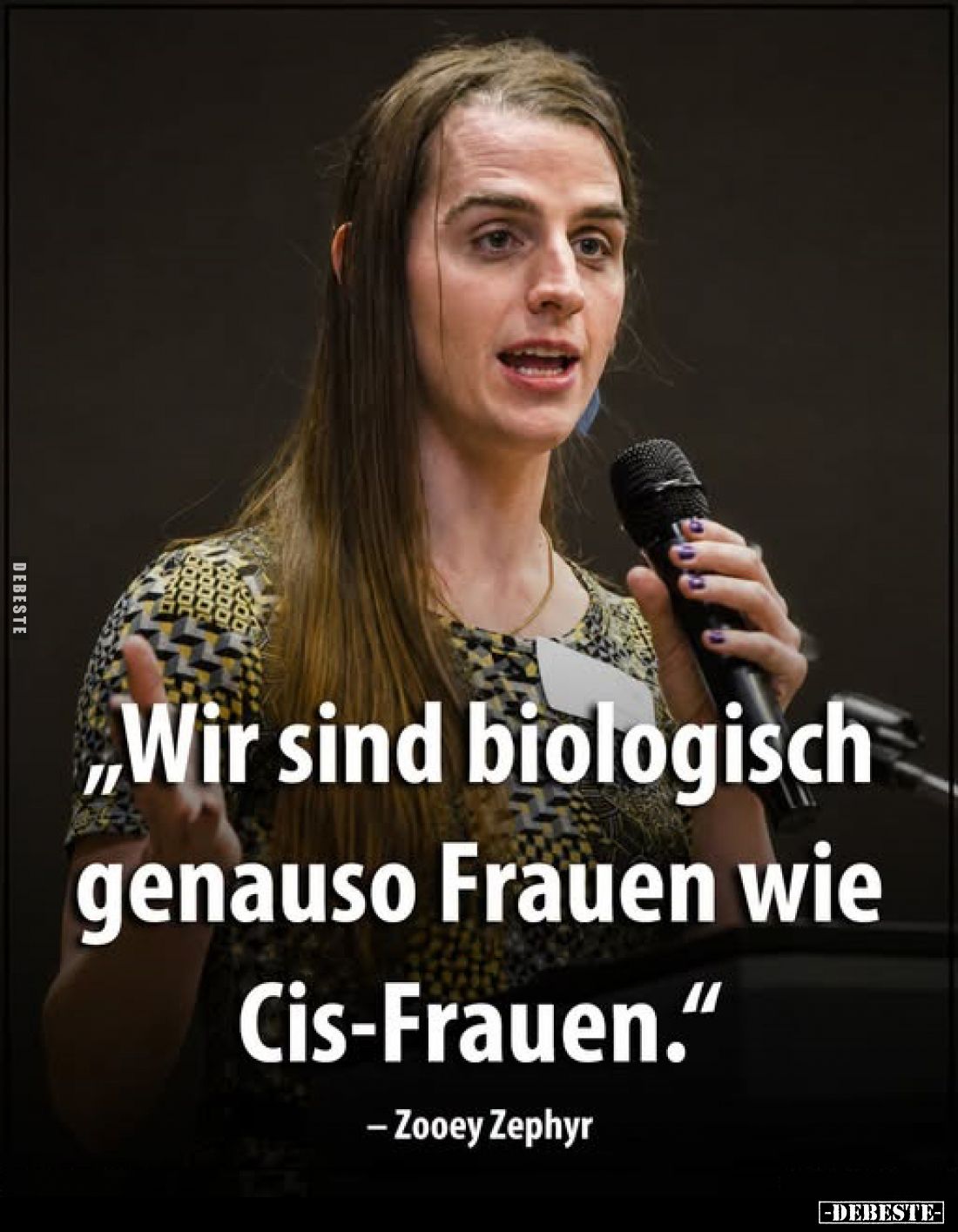 „Wir sind biologisch genauso Frauen wie Cis-Frauen."
- Zooey Zephyr