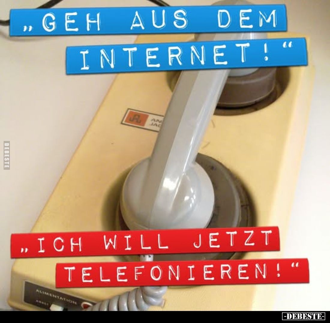 "Geh aus dem Internet!".. - Lustige Bilder | DEBESTE.de