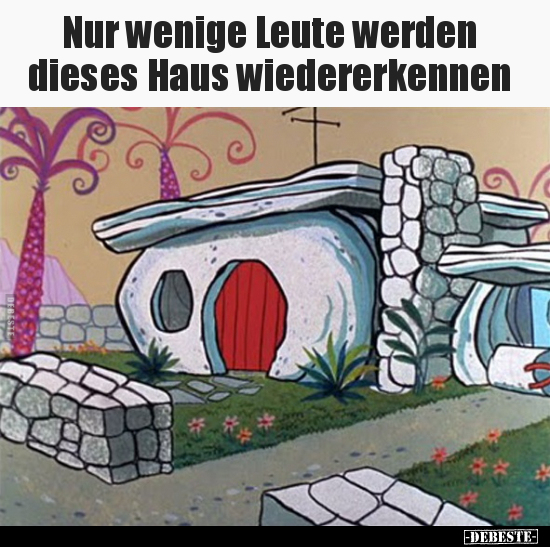 Nur wenige Leute werden dieses Haus wiedererkennen.. - Lustige Bilder | DEBESTE.de