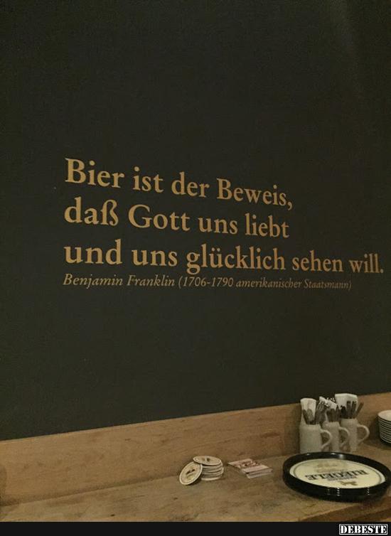 Bier ist der Beweis, daß Gott uns liebt und uns glücklich sehen will..