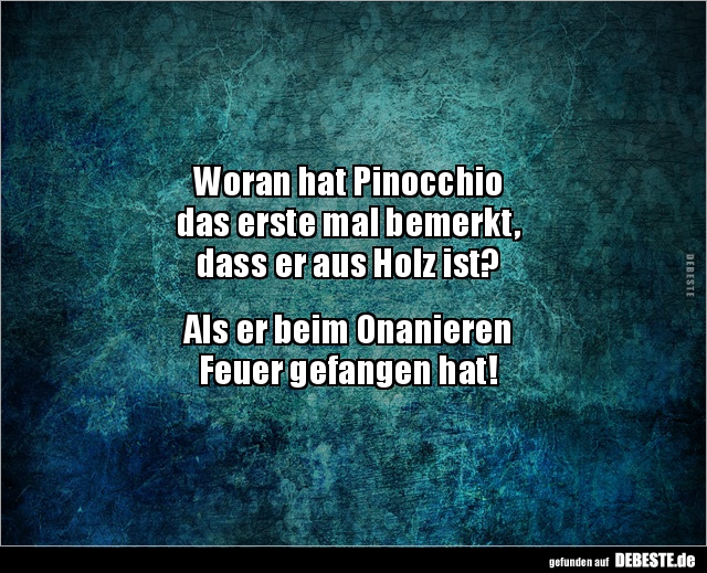 Woran hat Pinocchio das erste mal bemerkt, dass er.. - Lustige Bilder | DEBESTE.de