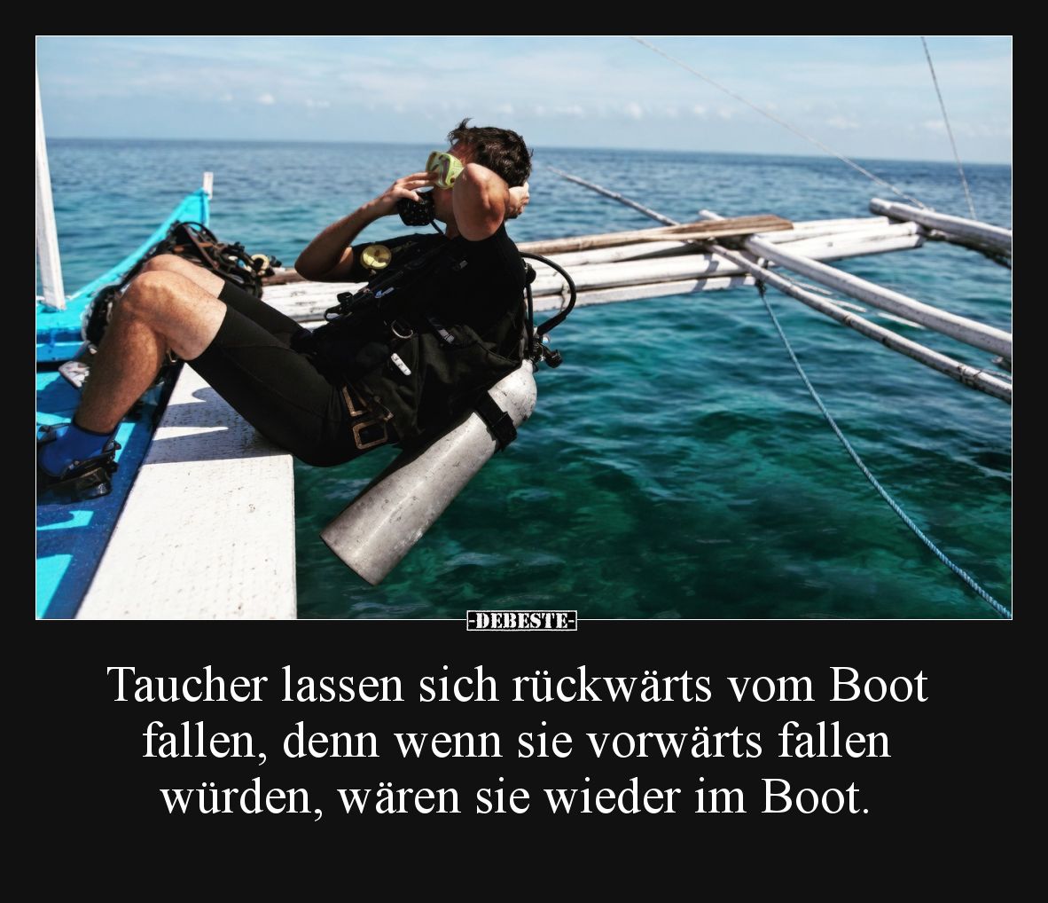 Taucher lassen sich rückwärts vom Boot fallen, denn wenn sie vorwärts fallen würden, wären sie wieder im Boot.
