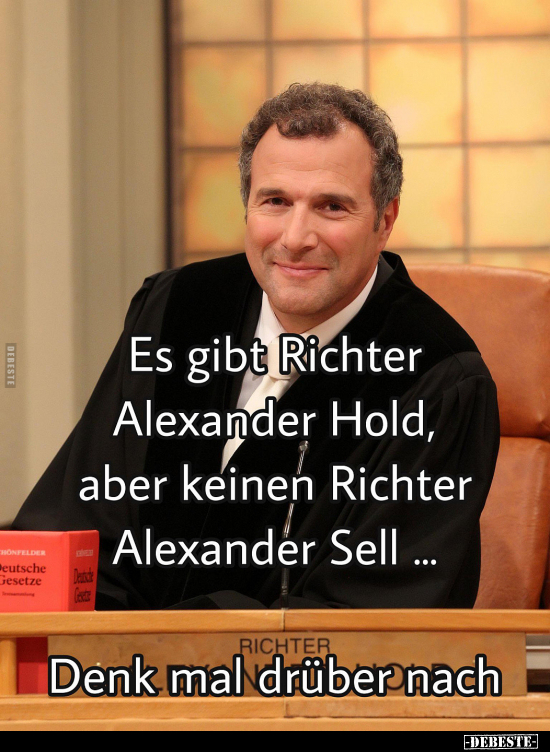 Es gibt Richter Alexander Hold, aber keinen Richter.. - Lustige Bilder | DEBESTE.de