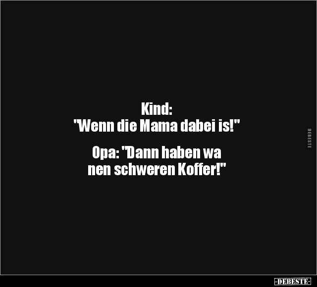 Kind: "Wenn die Mama dabei is!".. - Lustige Bilder | DEBESTE.de