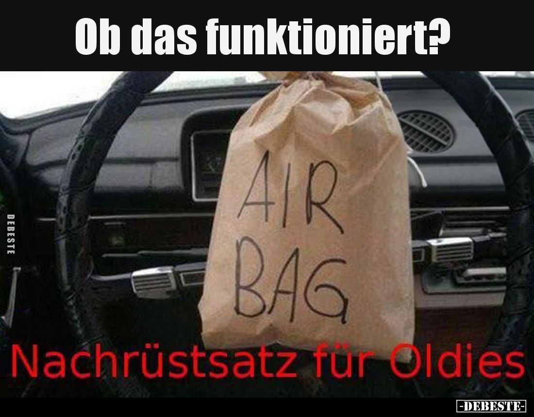 Ob das funktioniert?
-
Nachrüstsatz für Oldies
-
Air Bag