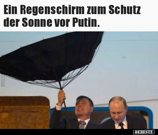 Ein Regenschirm zum Schutz der Sonne vor Putin... - Lustige Bilder | DEBESTE.de