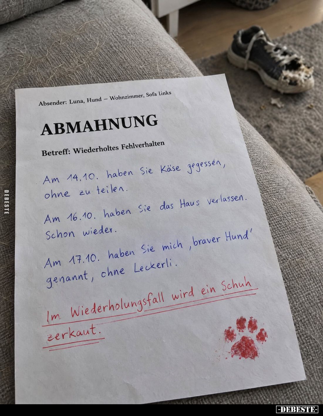 Abmahnung. -
Betreff: Wiederholtes Fehlverhalten. -
Am 14.10. haben Sie Käse gegessen, ohne zu teilen. -
Am 16.10. haben S...