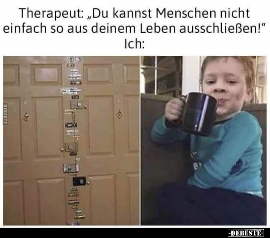 Therapeut: "Du kannst Menschen nicht einfach so aus deinem.." - Lustige Bilder | DEBESTE.de