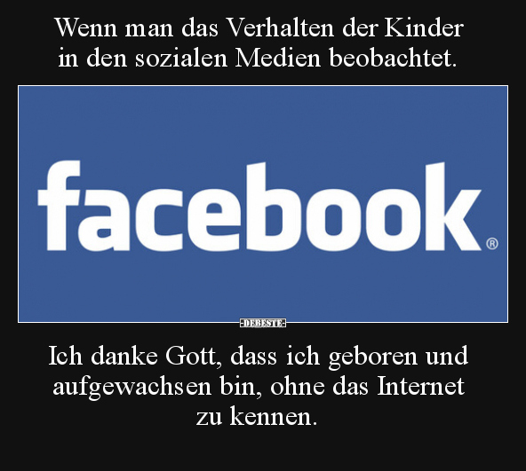 Wenn man das Verhalten der Kinder in den sozialen Medien.. - Lustige Bilder | DEBESTE.de