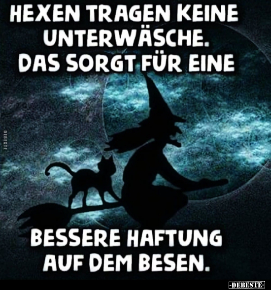 Hexen tragen keine Unterwäsche. Das sorgt für eine.. - Lustige Bilder | DEBESTE.de