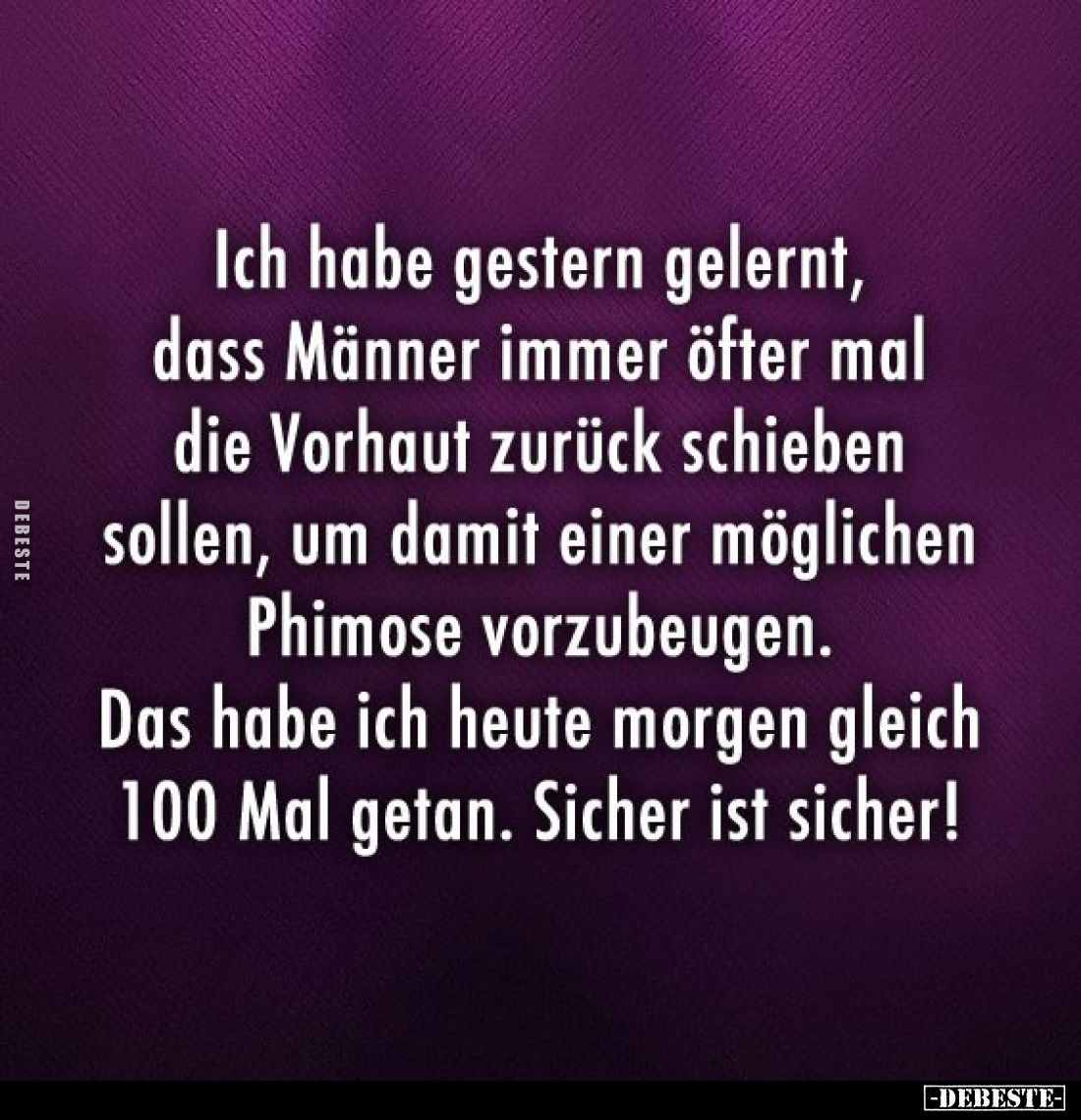 Ich habe gestern gelernt, dass Männer immer öfter mal die Vorhaut zurück schieben sollen, um damit einer möglichen Phimose vo...
