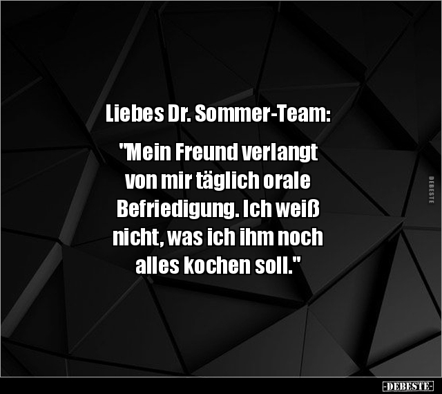 Liebes Dr. Sommer-Team: "Mein Freund verlangt von mir.." - Lustige Bilder | DEBESTE.de