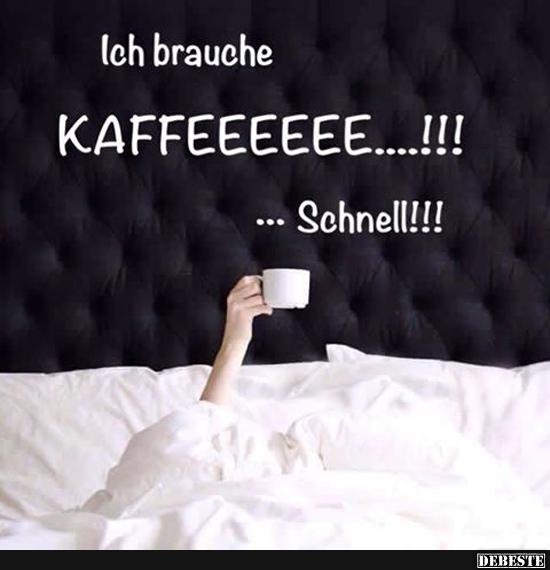 Ich brauche KAFFEEEE...!