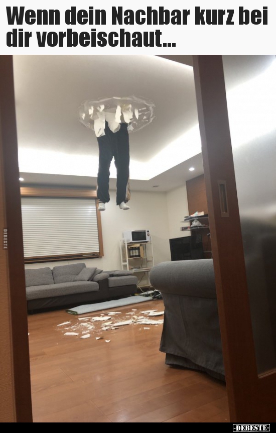 Wenn dein Nachbar kurz bei dir vorbeischaut...