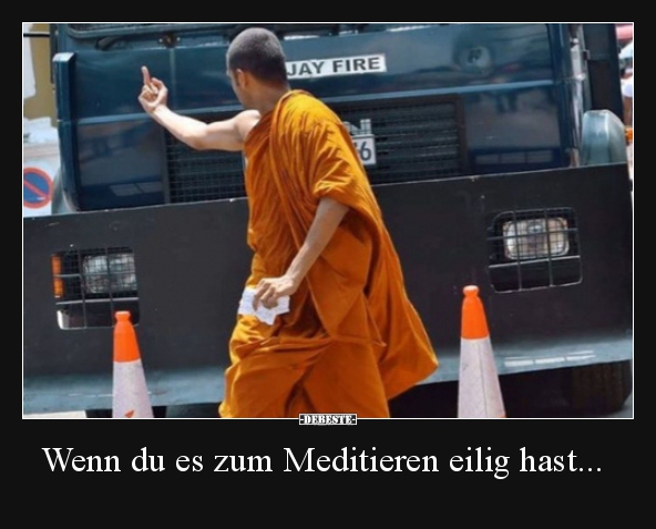 Wenn du es zum Meditieren eilig hast... - Lustige Bilder | DEBESTE.de