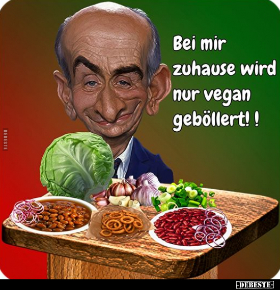 Bei mir zuhause wird nur vegan geböllert!!.. - Lustige Bilder | DEBESTE.de