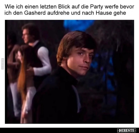 Wie ich einen letzten Blick auf die Party werfe bevor ich.. - Lustige Bilder | DEBESTE.de