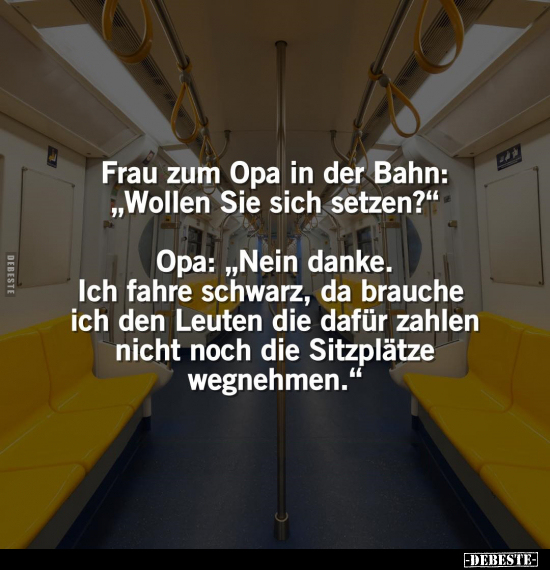 Frau zum Opa in der Bahn: "Wollen Sie sich setzen?".. - Lustige Bilder | DEBESTE.de