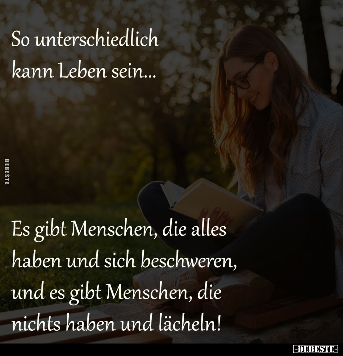 So unterschiedlich 
kann Leben sein...

Es gibt Menschen, die alles 
haben und sich beschweren, 
und es gibt Menschen, d...