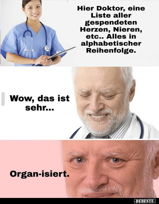 Hier Doktor, eine Liste aller gespendeten Herzen, Nieren.. - Lustige Bilder | DEBESTE.de