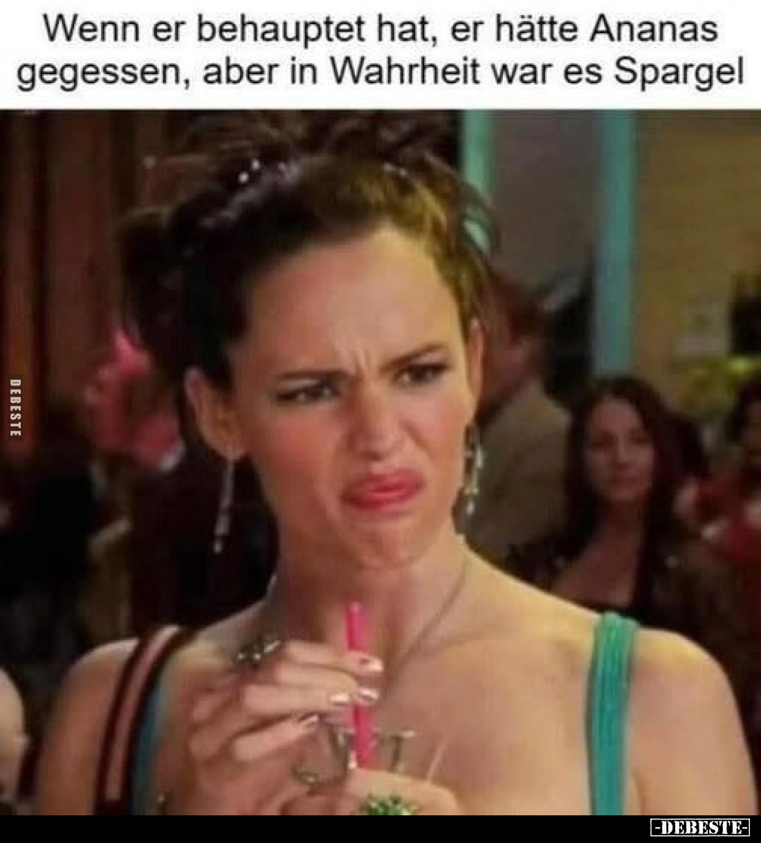 Wenn er behauptet hat, er hätte Ananas gegessen, aber in Wahrheit war es Spargel.