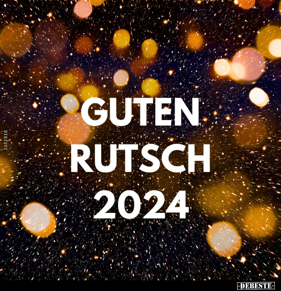 Guten Rutsch 2024.. - Lustige Bilder | DEBESTE.de