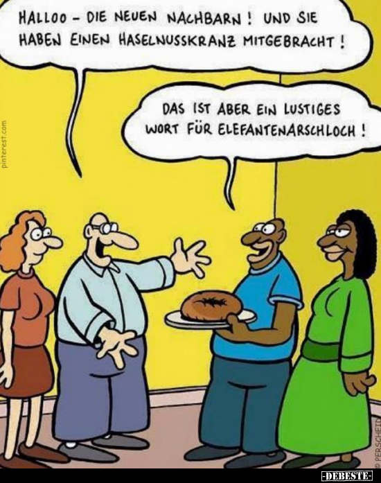 Halloo - Die neuen Nachbarn! Und Sie haben Haselnusskranz.. - Lustige Bilder | DEBESTE.de