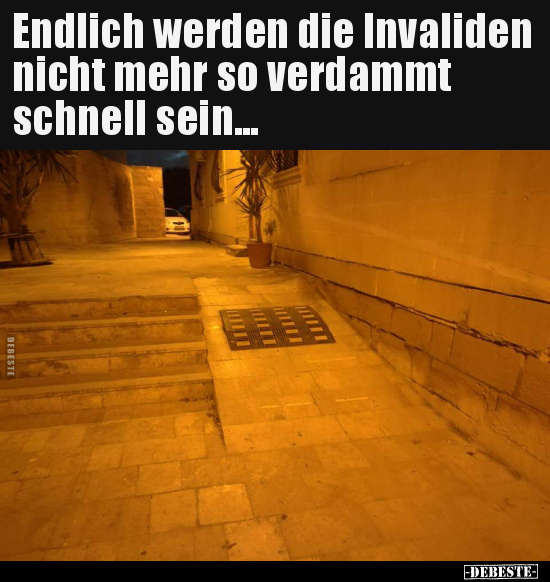 Endlich werden die Invaliden nicht mehr so verdammt.. - Lustige Bilder | DEBESTE.de