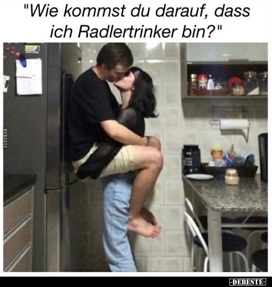 "Wie kommst du darauf, dass ich Radlertrinker bin?".. - Lustige Bilder | DEBESTE.de