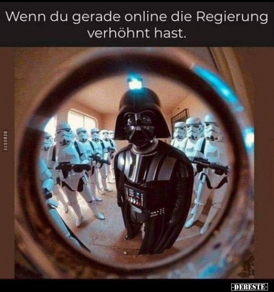 Wenn du gerade online die Regierung verhöhnt hast... - Lustige Bilder | DEBESTE.de