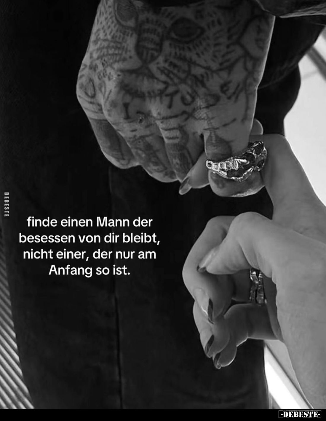 Finde einen Mann der besessen von dir bleibt, nicht einer, der nur am Anfang so ist.