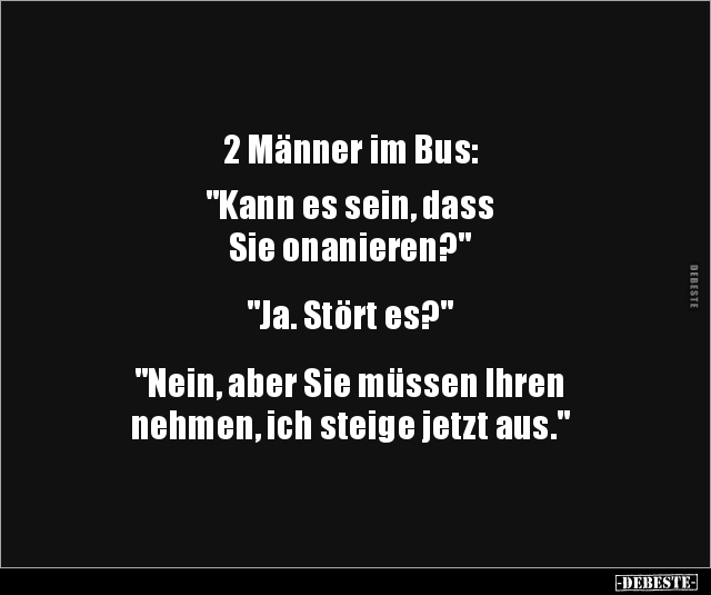 2 Männer im Bus: "Kann es sein, dass Sie.." - Lustige Bilder | DEBESTE.de