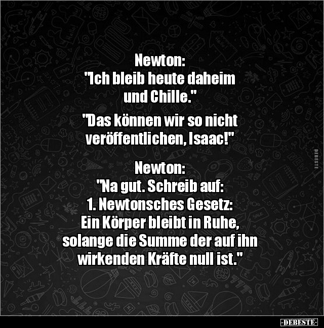 Newton: "Ich bleib heute daheim und Chille..." - Lustige Bilder | DEBESTE.de