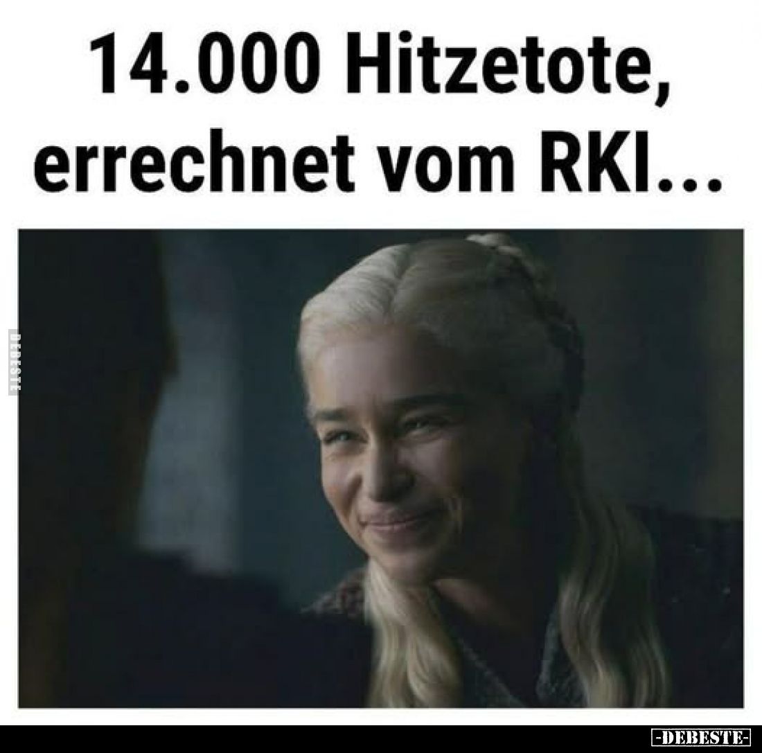14.000 Hitzetote,
errechnet vom RKI...