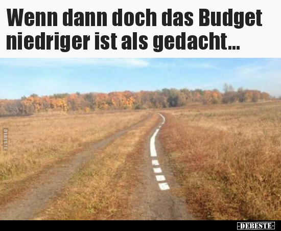 Wenn dann doch das Budget niedriger ist als gedacht...