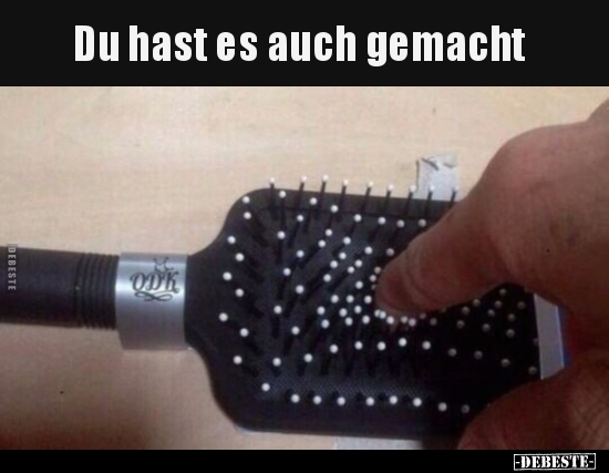 Du hast es auch gemacht..