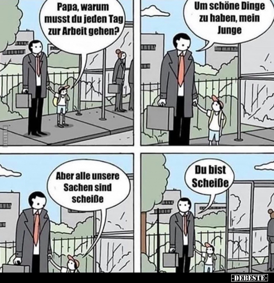 Papa, warum musst du jeden Tag zur Arbeit gehen?.. - Lustige Bilder | DEBESTE.de