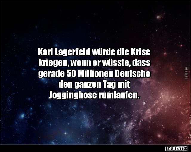 Karl Lagerfeld würde die Krise kriegen, wenn er.. - Lustige Bilder | DEBESTE.de