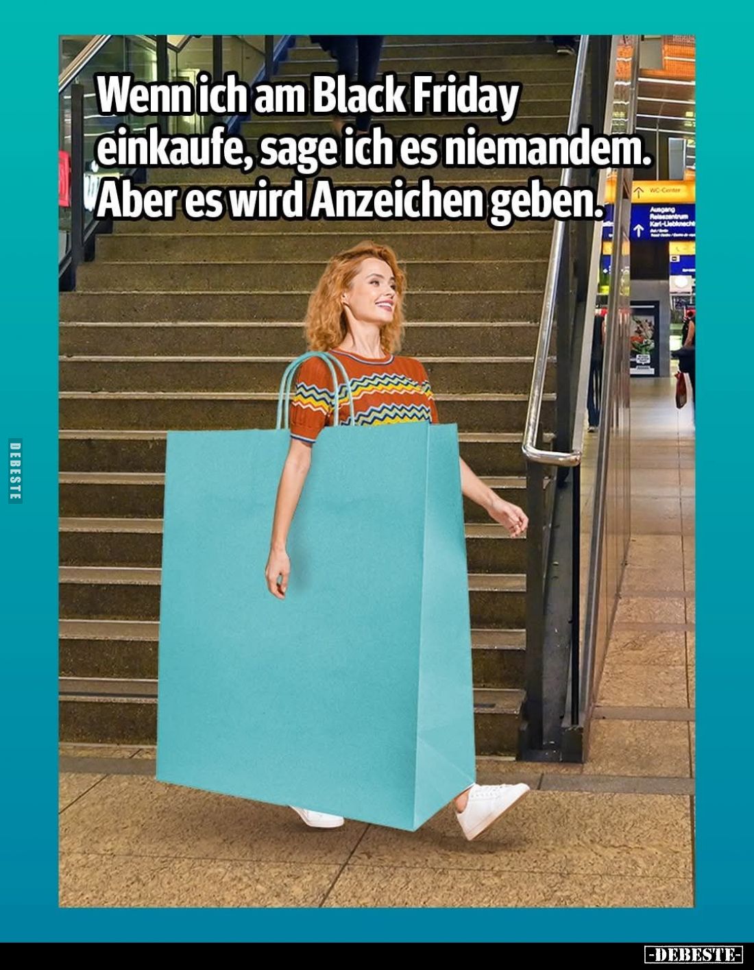 Wenn ich am Black Friday einkaufe, sage ich es niemandem. Aber es wird Anzeichen geben.