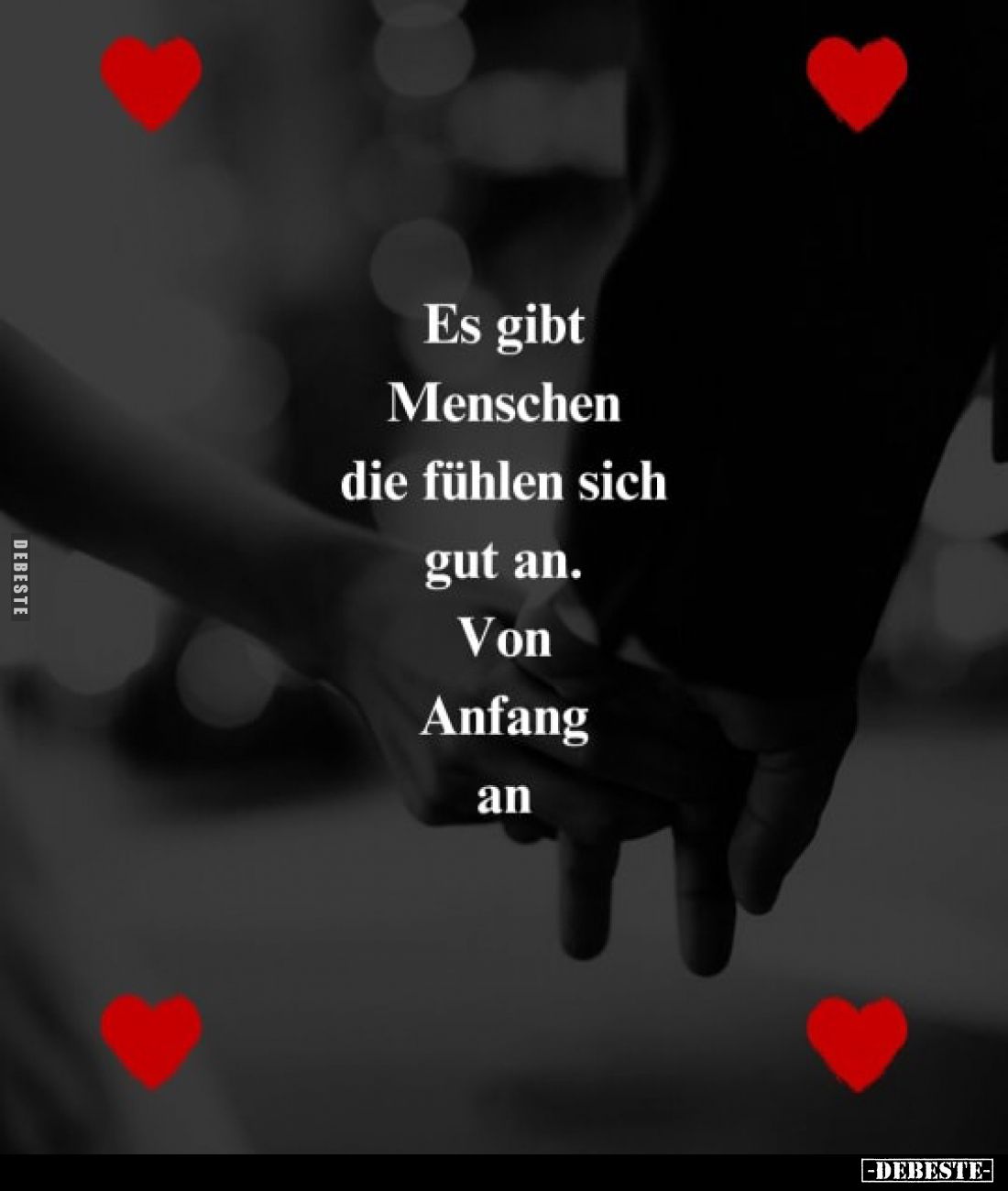 Es gibt Menschen die fühlen sich gut an.
Von Anfang an.