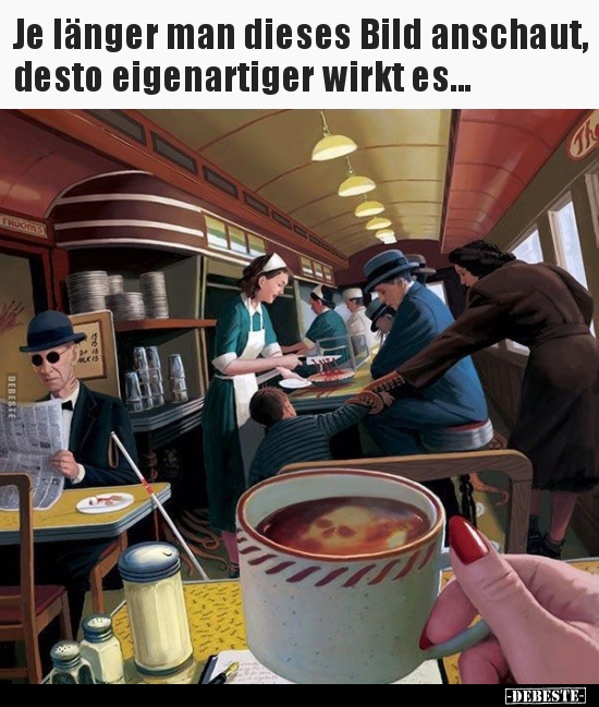 Je länger man dieses Bild anschaut, desto eigenartiger..