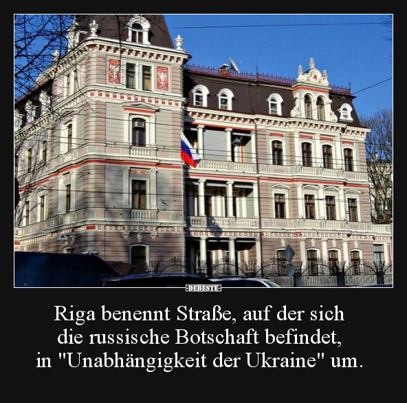 Riga benennt Straße, auf der sich die russische Botschaft.. - Lustige Bilder | DEBESTE.de