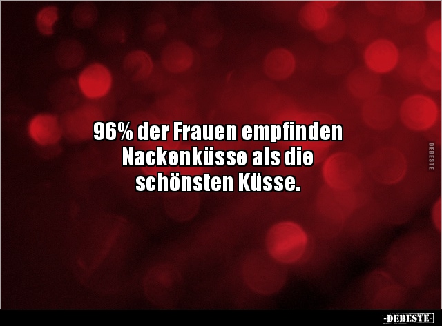96% der Frauen empfinden Nackenküsse als die schönsten.. - Lustige Bilder | DEBESTE.de