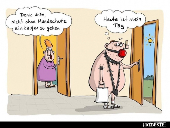 Denk dran nicht, ohne Mundschutz einkaufen zu gehen... - Lustige Bilder | DEBESTE.de