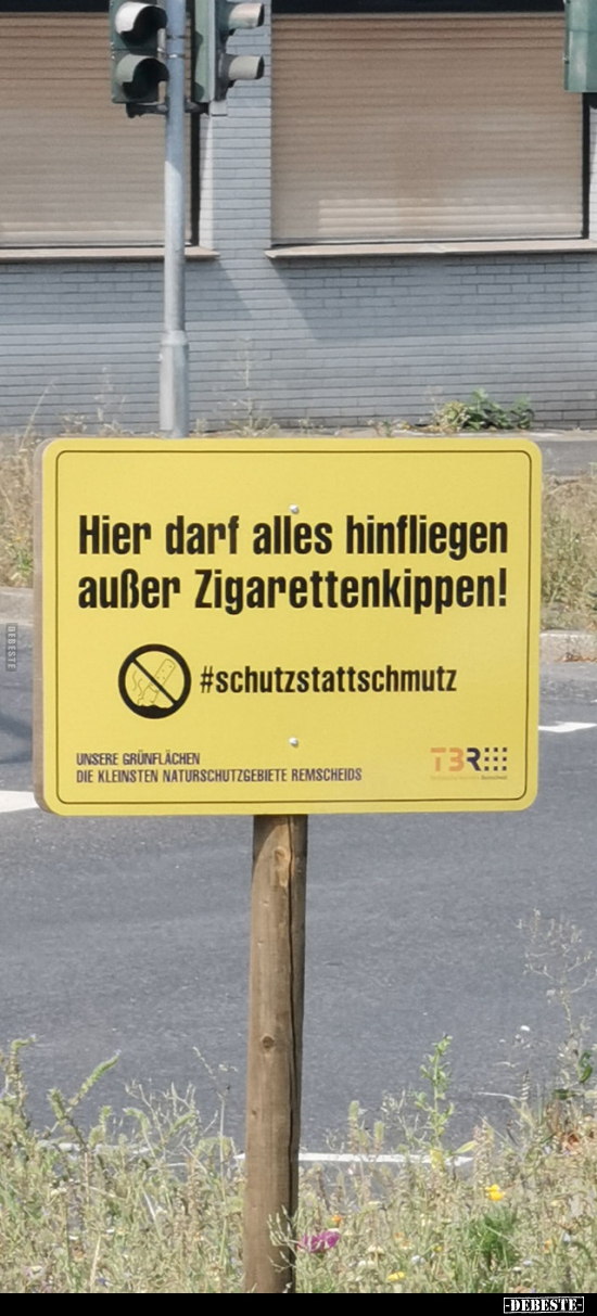 Hier darf alles hinfliegen außer Zigarettenkippen!.. - Lustige Bilder | DEBESTE.de
