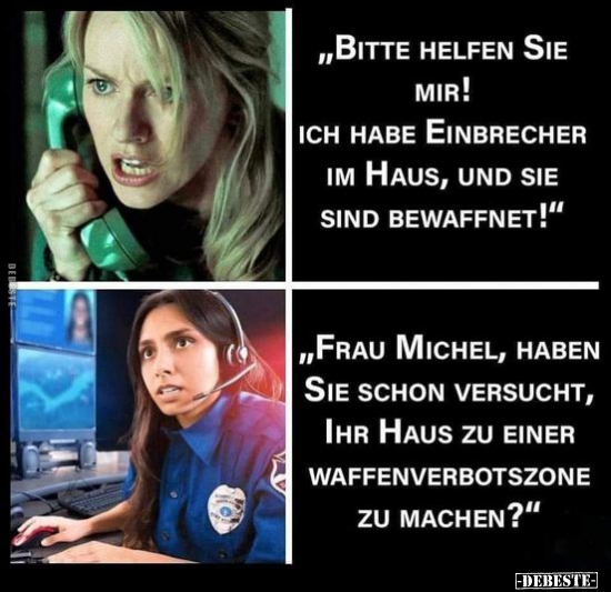 "Bitte helfen Sie mir! Ich habe Einbrecher im Haus.." - Lustige Bilder | DEBESTE.de