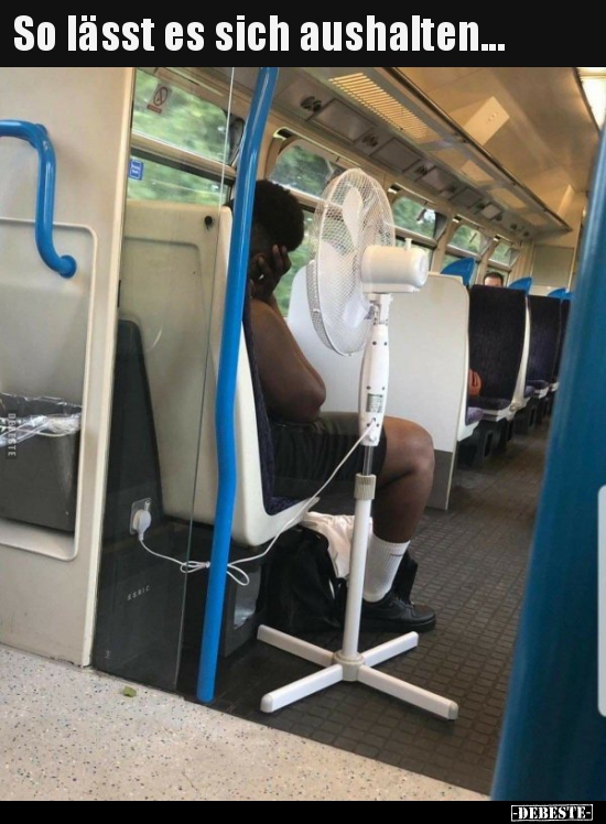 So lässt es sich aushalten...