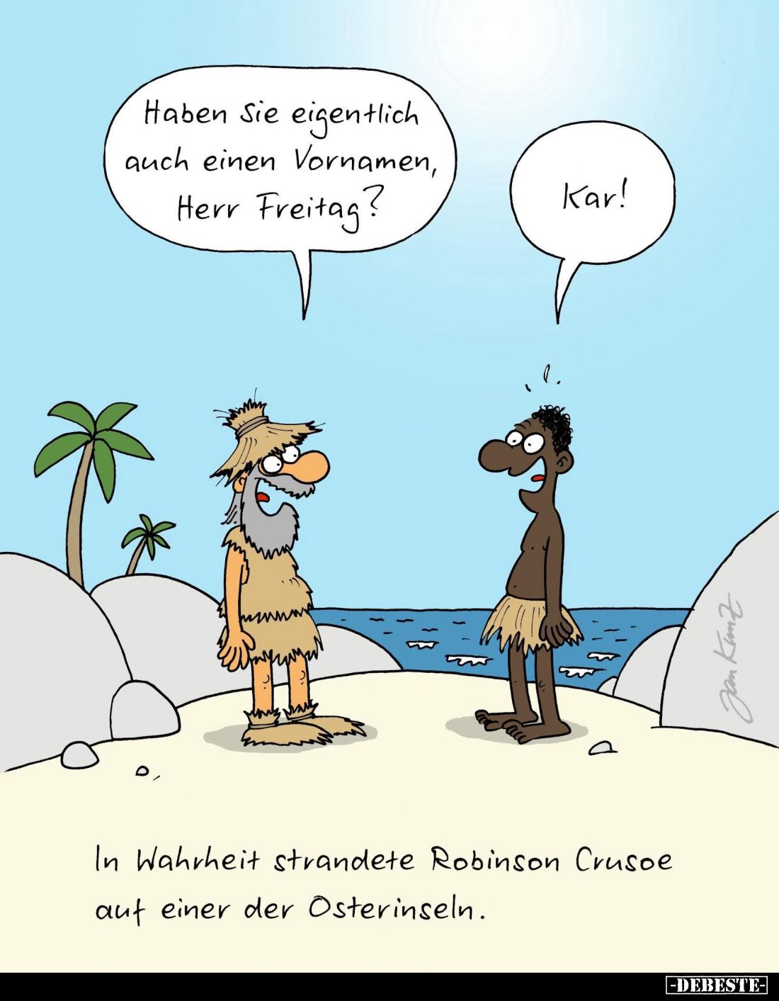 In Wahrheit strandete Robinson Crusoe... - Lustige Bilder | DEBESTE.de